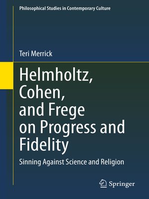 cover image of Helmholtz, Cohen, and Frege on Progress and Fidelity
